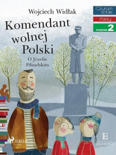 Книга Komendant Wolnej Polski - O J?zefie Piłsudskim на ReadRate.com книга Komendant Wolnej Polski - O J?zefie Piłsudskim