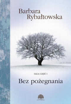 Книга Bez pożegnania. Saga część I на ReadRate.com книга Bez pożegnania. Saga część I
