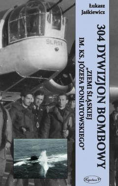 Книга 304 Dywizjon Bombowy "Ziemi Śląskiej im. ks. J?zefa Poniatowskiego" на ReadRate.com книга 304 Dywizjon Bombowy "Ziemi Śląskiej im. ks. J?zefa Poniatowskiego"