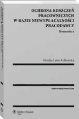 книга Ochrona roszczeń pracowniczych w razie niewypłacalności pracodawcy. Komentarz