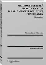 книга Ochrona roszczeń pracowniczych w razie niewypłacalności pracodawcy. Komentarz