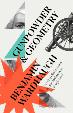 Книга Gunpowder and Geometry: The Life of Charles Hutton, Pit Boy, Mathematician and Scientific Rebel на ReadRate.com книга Gunpowder and Geometry: The Life of Charles Hutton, Pit Boy, Mathematician and Scientific Rebel
