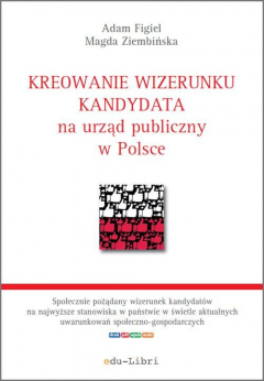 Книга Kreowanie wizerunku kandydata na urząd publiczny w Polsce на ReadRate.com книга Kreowanie wizerunku kandydata na urząd publiczny w Polsce