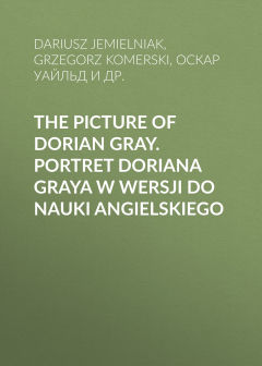 Книга The Picture of Dorian Gray. Portret Doriana Graya w wersji do nauki angielskiego на ReadRate.com книга The Picture of Dorian Gray. Portret Doriana Graya w wersji do nauki angielskiego