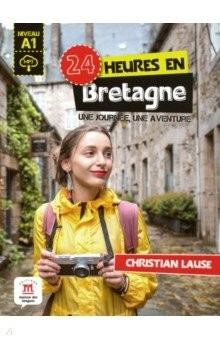 Книга 24 heures en Bretagne. Une journee, une aventure на ReadRate.com книга 24 heures en Bretagne. Une journee, une aventure