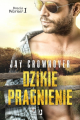 книга Dzikie pragnienie. Bracia Warner. Tom 1