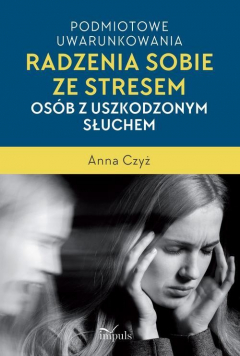 Книга Podmiotowe uwarunkowania radzenia sobie ze stresem os?b z uszkodzonym słuchem на ReadRate.com книга Podmiotowe uwarunkowania radzenia sobie ze stresem os?b z uszkodzonym słuchem