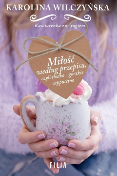 Книга Miłość według przepisu, czyli słodko-gorzkie cappuccino на ReadRate.com книга Miłość według przepisu, czyli słodko-gorzkie cappuccino