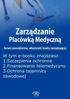 Книга Zarządzanie Plac?wką Medyczną. Serwis menedżer?w, właścicieli i kadry zarządzającej, wydanie grudzień 2015 r. на ReadRate.com книга Zarządzanie Plac?wką Medyczną. Serwis menedżer?w, właścicieli i kadry zarządzającej, wydanie grudzień 2015 r.