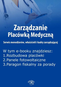 Книга Zarządzanie Plac?wką Medyczną. Serwis menedżer?w, właścicieli i kadry zarządzającej, wydanie listopad-grudzień 2015 r. на ReadRate.com книга Zarządzanie Plac?wką Medyczną. Serwis menedżer?w, właścicieli i kadry zarządzającej, wydanie listopad-grudzień 2015 r.