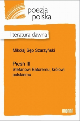 книга Pieśń III (Stefanowi Batoremu, kr?lowi polskiemu)