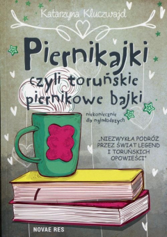 Книга Piernikajki czyli toruńskie piernikowe bajki на ReadRate.com книга Piernikajki czyli toruńskie piernikowe bajki