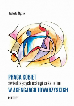 Книга Praca kobiet świadczących usługi seksualne w agencjach towarzyskich на ReadRate.com книга Praca kobiet świadczących usługi seksualne w agencjach towarzyskich