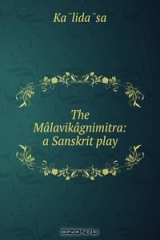 книга The Malavikagnimitra: a Sanskrit play