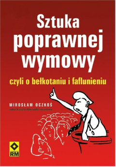 Книга Sztuka poprawnej wymowy czyli o bełkotaniu i faflunieniu на ReadRate.com книга Sztuka poprawnej wymowy czyli o bełkotaniu i faflunieniu