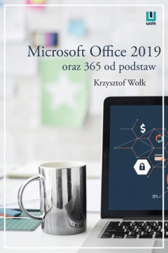 Книга Microsoft Office 2019 oraz 365 od podstaw на ReadRate.com книга Microsoft Office 2019 oraz 365 od podstaw