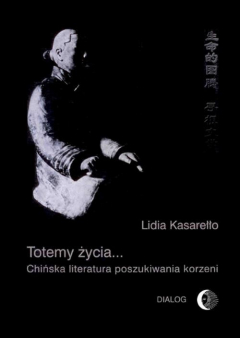 Книга Totemy życia... Chińska literatura poszukiwania korzeni на ReadRate.com книга Totemy życia... Chińska literatura poszukiwania korzeni