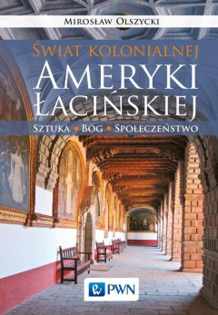 Книга Świat kolonialnej Ameryki Łacińskiej на ReadRate.com книга Świat kolonialnej Ameryki Łacińskiej