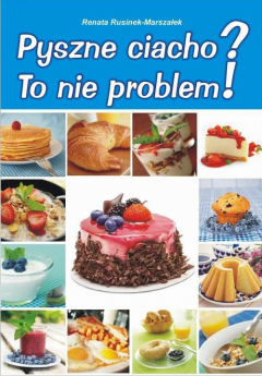 Книга Pyszne ciacho? To nie problem! на ReadRate.com книга Pyszne ciacho? To nie problem!