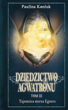 Книга Dziedzictwo Agwatronu. Tom III: Tajemnica morza Egnero на ReadRate.com книга Dziedzictwo Agwatronu. Tom III: Tajemnica morza Egnero