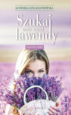 книга Szukaj mnie wśr?d lawendy Zuzanna Tom 1