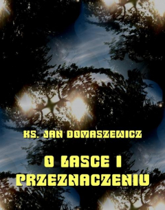 Книга O łasce i przeznaczeniu на ReadRate.com книга O łasce i przeznaczeniu