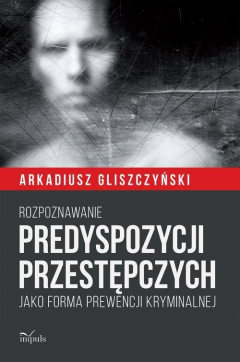 Книга Rozpoznawanie predyspozycji przestępczych на ReadRate.com книга Rozpoznawanie predyspozycji przestępczych