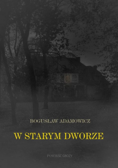 Книга W starym dworze. Powieść fantastyczna на ReadRate.com книга W starym dworze. Powieść fantastyczna