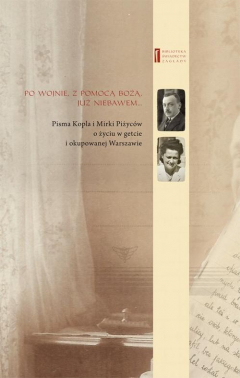 Книга Po wojnie, z pomocą bożą, już niebawem ... Pisma Kopla i Mirki Piżyc?w o życiu w getcie i okupowanej Warszawie на ReadRate.com книга Po wojnie, z pomocą bożą, już niebawem ... Pisma Kopla i Mirki Piżyc?w o życiu w getcie i okupowanej Warszawie