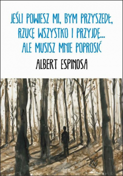 Книга Jeśli powiesz mi, bym przyszedł, rzucę wszystko i przyjdę ... ale musisz mnie poprosić на ReadRate.com книга Jeśli powiesz mi, bym przyszedł, rzucę wszystko i przyjdę ... ale musisz mnie poprosić