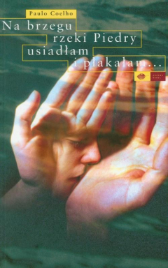 Книга Na brzegu rzeki Piedry usiadłam i płakałam... на ReadRate.com книга Na brzegu rzeki Piedry usiadłam i płakałam...