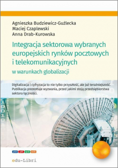 Книга Integracja sektorowa wybranych europejskich rynk?w pocztowych i telekomunikacyjnych w warunkach globalizacji на ReadRate.com книга Integracja sektorowa wybranych europejskich rynk?w pocztowych i telekomunikacyjnych w warunkach globalizacji