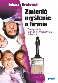 Книга Zmienić myślenie o firmie. Zarządzanie kulturą organizacyjną w Polsce на ReadRate.com книга Zmienić myślenie o firmie. Zarządzanie kulturą organizacyjną w Polsce