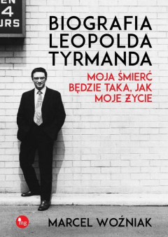 Книга Biografia Leopolda Tyrmanda Moja śmierć będzie taka, jak moje życie на ReadRate.com книга Biografia Leopolda Tyrmanda Moja śmierć będzie taka, jak moje życie