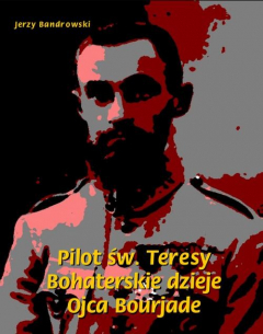Книга Pilot św. Teresy. Bohaterskie dzieje Ojca Bourjade на ReadRate.com книга Pilot św. Teresy. Bohaterskie dzieje Ojca Bourjade