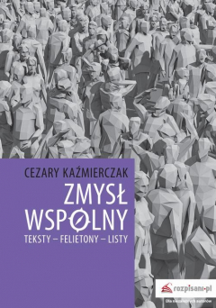 Книга Zmysł wsp?lny. Teksty - felietony - listy на ReadRate.com книга Zmysł wsp?lny. Teksty - felietony - listy