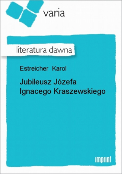 Книга Jubileusz J?zefa Ignacego Kraszewskiego на ReadRate.com книга Jubileusz J?zefa Ignacego Kraszewskiego