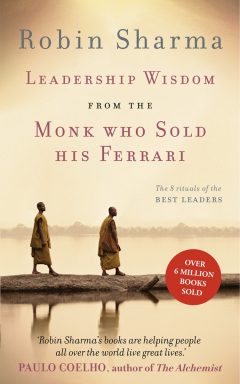 Книга Leadership Wisdom from the Monk Who Sold His Ferrari: The 8 Rituals of the Best Leaders на ReadRate.com книга Leadership Wisdom from the Monk Who Sold His Ferrari: The 8 Rituals of the Best Leaders