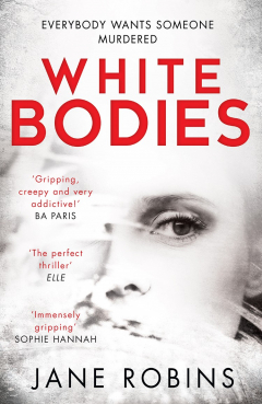 Книга White Bodies: A gripping psychological thriller for fans of Clare Mackintosh and Lisa Jewell на ReadRate.com книга White Bodies: A gripping psychological thriller for fans of Clare Mackintosh and Lisa Jewell