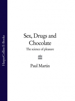 Книга Sex, Drugs and Chocolate: The Science of Pleasure на ReadRate.com книга Sex, Drugs and Chocolate: The Science of Pleasure