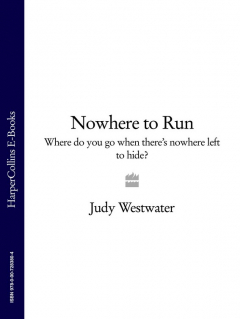 Книга Nowhere to Run: Where do you go when there’s nowhere left to hide? на ReadRate.com книга Nowhere to Run: Where do you go when there’s nowhere left to hide?