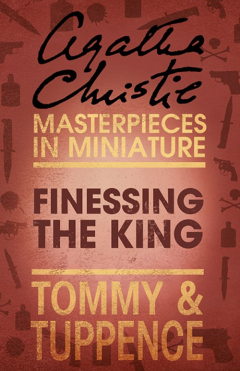 Книга Finessing the King: An Agatha Christie Short Story на ReadRate.com книга Finessing the King: An Agatha Christie Short Story