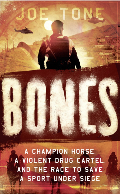 Книга Bones: A Story of Brothers, a Champion Horse and the Race to Stop America’s Most Brutal Cartel на ReadRate.com книга Bones: A Story of Brothers, a Champion Horse and the Race to Stop America’s Most Brutal Cartel