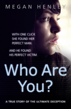Книга Who Are You?: With one click she found her perfect man. And he found his perfect victim. A true story of the ultimate deception. на ReadRate.com книга Who Are You?: With one click she found her perfect man. And he found his perfect victim. A true story of the ultimate deception.