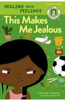 Книга Dealing with Feelings: This Makes Me Jealous на ReadRate.com книга Dealing with Feelings: This Makes Me Jealous