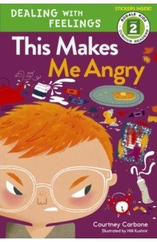 Книга Dealing with Feelings: This Makes Me Angry на ReadRate.com книга Dealing with Feelings: This Makes Me Angry