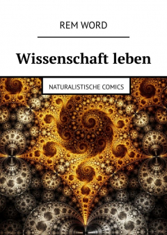 Книга Wissenschaft leben. Naturalistische Comics на ReadRate.com книга Wissenschaft leben. Naturalistische Comics