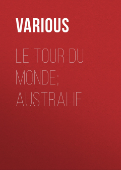 Книга Le Tour du Monde; Australie на ReadRate.com книга Le Tour du Monde; Australie