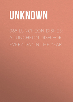 Книга 365 Luncheon Dishes: A Luncheon Dish for Every Day in the Year на ReadRate.com книга 365 Luncheon Dishes: A Luncheon Dish for Every Day in the Year