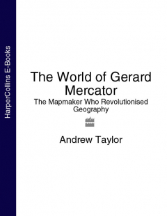 Книга The World of Gerard Mercator: The Mapmaker Who Revolutionised Geography на ReadRate.com книга The World of Gerard Mercator: The Mapmaker Who Revolutionised Geography